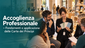 FONACC: Accoglienza Professionale – Fondamenti e applicazione delle Carte dei Principi dell’Accoglienza (20 ORE)